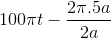 100\pi t-\frac{2\pi .5a}{2a}