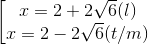\left [ \begin{matrix} x=2+2\sqrt{6} (l) & \\ x= 2-2\sqrt{6} (t/m) & \end{matrix}