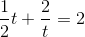 \frac{1}{2}t + \frac{2}{t} =2