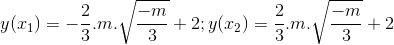 y(x_{1})=-\frac{2}{3}.m.\sqrt{\frac{-m}{3}}+2; y(x_{2})=\frac{2}{3}.m.\sqrt{\frac{-m}{3}}+2