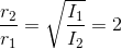 $\dfrac{r_2}{r_1} = \sqrt{\dfrac{I_1}{I_2}} = 2 $