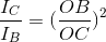 \frac{I_{C}}{I_{B}}=(\frac{OB}{OC})^{2}