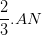 \dpi{100} \frac{2}{3}.AN