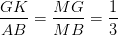 \dpi{100} \frac{GK}{AB}=\frac{MG}{MB}=\frac{1}{3}