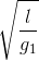 \sqrt{\frac{l}{g_{1}}}