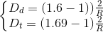 \left \{ \begin{matrix} D_{d}=(1.6-1))\frac{2}{R}\\ D_{t} = (1.69-1)\frac{2}{R} \end{matrix}