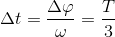 \Delta t=\frac{\Delta \varphi }{\omega }=\frac{T}{3}