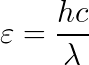 \varepsilon =\frac{hc}{\lambda }