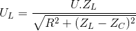 U_{L}=\frac{U.Z_{L}}{\sqrt{R^{2}+(Z_{L}-Z_{C})^{2}}}