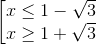 \left [ \begin{matrix} x\leq 1-\sqrt{3} & \\ x\geq 1+\sqrt{3} & \end{matrix}