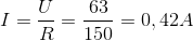 I=\frac{U}{R}= \frac{63}{150}=0,42A