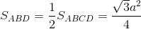 S_{ABD}=\frac{1}{2}S_{ABCD}=\frac{\sqrt{3}a^{2}}{4}