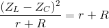 \frac{(Z_{L}-Z_{C})^{2}}{r+R}=r+R
