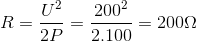 R =\frac{U^{2}}{2P}=\frac{200^{2}}{2.100}=200\Omega