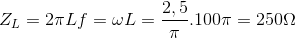 Z_{L}=2\pi Lf = \omega L=\frac{2,5}{\pi }.100\pi =250\Omega