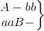 \left.\begin{matrix} A-bb \\ aaB- \end{matrix}\right\}