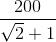 \frac{200}{\sqrt{2}+1}