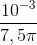 \frac{10^{-3}}{7,5\pi }