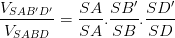 \dpi{100} \frac{V_{SAB'D'}}{V_{SABD}}=\frac{SA}{SA}.\frac{SB'}{SB}.\frac{SD'}{SD}