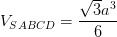 \dpi{100} V_{SABCD}=\frac{\sqrt{3}a^{3}}{6}