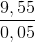 \frac{9,55}{0,05}