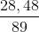 \frac{28,48}{89}
