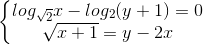 \left\{\begin{matrix} log_{\sqrt{2}}x - log_{2}(y+1)=0\\ \sqrt{x+1}= y-2x \end{matrix}\right.