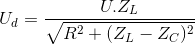 U_{d}=\frac{U.{Z_{L}}}{\sqrt{R^{2}+(Z_{L}-Z_{C})^{2}}}