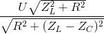 \frac{U\sqrt{Z_{L}^{2}+R^{2}}}{\sqrt{R^{2}+(Z_{L}-Z_{C})^{2}}}