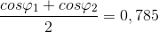 \frac{cos\varphi _{1}+cos\varphi _{2}}{2}=0,785