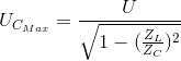 U_{C_{Max}}=\frac{U}{\sqrt{1-(\frac{Z_{L}}{Z_{C}})^{2}}}