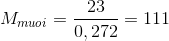 M_{muoi}=\frac{23}{0,272} = 111