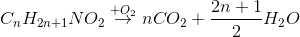 C_{n}H_{2n+1}NO_{2} \overset{+ O_{2}}{\rightarrow}n CO_{2} + \frac{2n+1}{2}H_{2}O