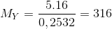 M_{Y}=\frac{5.16}{0,2532} = 316