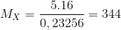 M_{X}=\frac{5.16}{0,23 256}= 344