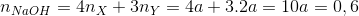 n_{NaOH}= 4n_{X}+ 3n_{Y}= 4a + 3.2a = 10a = 0,6