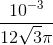 \frac{10^{-3}}{12\sqrt{3}\pi }