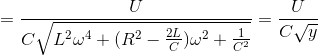 =\frac{U}{C\sqrt{L^{2}\omega ^{4}+(R^{2}-\frac{2L}{C})\omega ^{2}+\frac{1}{C^{2}}}}=\frac{U}{C\sqrt{y}}