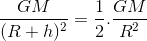 \frac{GM}{(R+h)^{2}}=\frac{1}{2}.\frac{GM}{R^{2}}