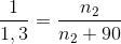 \frac{1}{1,3}=\frac{n_{2}}{n_{2}+90}