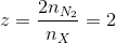 z =\frac{2n_{N_{2}}}{n_{X}} =2