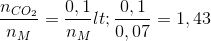 \frac{n_{CO_{2}}}{n_{M}}=\frac{0,1}{n_{M}}<\frac{0,1}{0,07}= 1,43