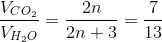 \frac{V_{CO_{2}}}{V_{H_{2}O}}=\frac{2n}{2n+3}=\frac{7}{13}