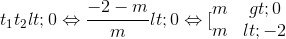 t_{1}t_{2}<0\Leftrightarrow \frac{-2-m}{m}<0\Leftrightarrow [\begin{matrix} m>0 & \\ m<-2 & \end{matrix}