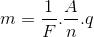 m = \frac{1}{F}.\frac{A}{n}.q