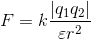 F=k\frac{|q_{1}q_{2}|}{\varepsilon r^{2}}
