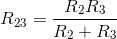 R_{23}=\frac{R_{2}R_{3}}{R_{2}+R_{3}}