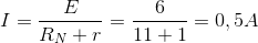 I=\frac{E}{R_{N}+r}=\frac{6}{11+1}=0,5A