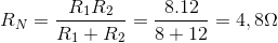 R_{N}=\frac{R_{1}R_{2}}{R_{1}+R_{2}}=\frac{8.12}{8+12}=4,8\Omega