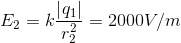E_{2}=k\frac{\left | q_{1} \right |}{r_{2}^{2}}=2000V/m